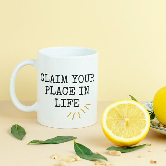 Claim Your Place Mug